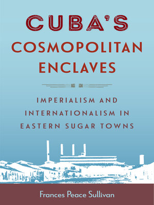cover image of Cuba's Cosmopolitan Enclaves